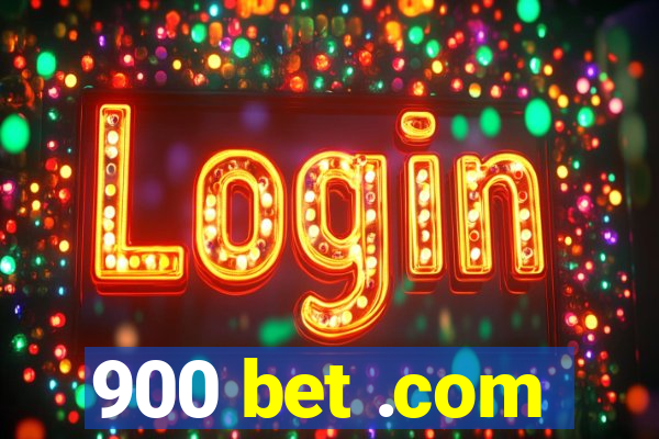 900 bet .com